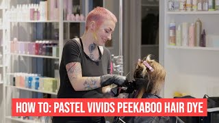 How To: Pastel Vivids Hair Dye With Pulp Riot And Pravana - Peekaboo Hair Dye - Full Tutorial