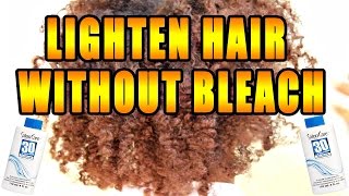 How To: Lighten Your Natural Hair Without Bleach! (No Damage) Naturalhairobsession
