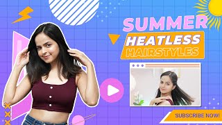 Summer * Heatless * Hairstyles | Hair Spa At Home | Palak Sindhwani