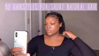 10 Hairstyles For Short Natural Hair!! | Quick & Easy
