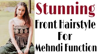 Front Hairstyle For Mehandi Ceremony | Mehandi Hairstyle | Heatless Hairstyle | Hair Style Girl