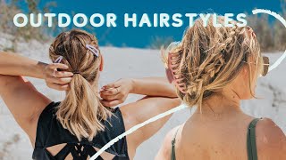 Hairstyles For The Outdoors (Beach, Hiking, Camping, All The Things!!) - Kayleymelissa