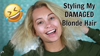 Styling My Damaged Hair ... My Big Insecurity