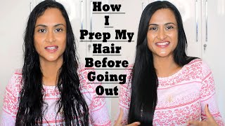 How I Prep My Hair Before Going Out | My Hair Styling Products For Silky Smooth Voluminous Hair