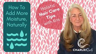  How To Add Moisture Dry Or Frizzy Damaged Hair  Holistic Hair Care Tips With Kris Of Charliecurls