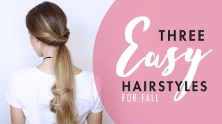 3 Easy Hairstyles For Fall (No Heat)