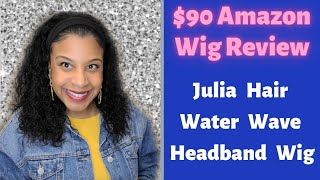 Julia Hair Water Wave Headband Wig Yay Or Nay? | Amazon Headband Wig Review | 2021 Wig Review