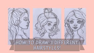 How To Draw 3 Different Hairstyles!