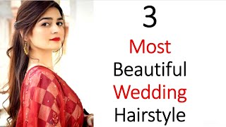 3 Most Beautiful Wedding Hairstyle - Stylish & Gorgeous Hairs Style