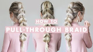 How To: Pull-Through Braid | Hair Tutorial For Beginners