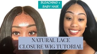 Make Your Lace Closure Wig Look Natural | Bleaching + Baby Hair