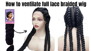How To Ventilate Full Lace Braided Wig| How To Ventilate| No Full Lace