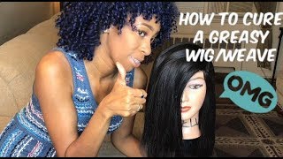 How To Fix A Greasy Wig/Weave Quickly