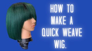 How To; Quick Weave Bob Wig Using Empire Dark Green Hair