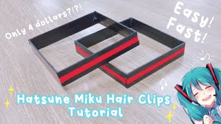 How To Make Hatsune Miku Square Hair Clips For $4!!! | Tutorial