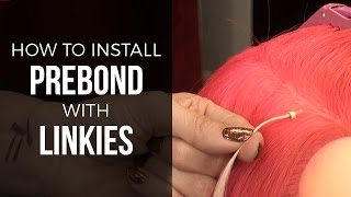 Installing Prebond Hair Extensions With Linkies - Doctoredlocks.Com