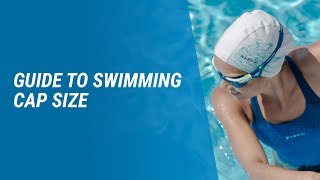 Guide To Swimming Cap Size