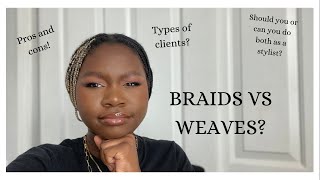 Braids Vs Weaves. Should You Do Both As A Hair Stylist? Types Of Clients? //Braiders Talk Episode 4