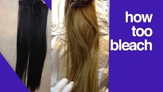How To Bleach Hair Extensions ,Make  Hair Extensions Lighter ,Dye Hair Extensions From Dark To Blond