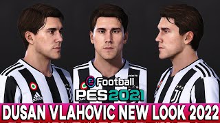 Pes 2021 | Dusan Vlahovic | New Face & Hairstyle 2022 - 4K