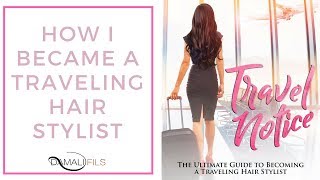How I Became A Traveling Hair Stylist