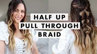 How To: Half Up Pull Through Braid