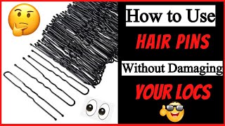 How To Use Hair Pins And Not Damage Your Locs | Hair Tips And Tricks | Life Hacks