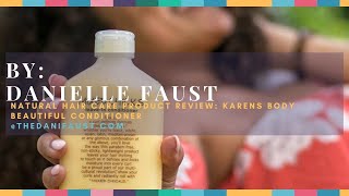 Natural Hair Care Product Review: Karens Body Beautiful Conditioner
