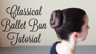 Classical Ballet Bun Tutorial