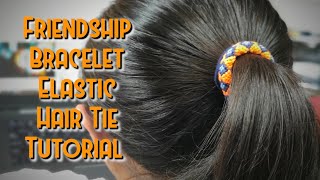 Friendship Bracelet Elastic Hair Tie Tutorial