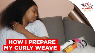 How I Prepare My Curly Weave ||  Quick Hair Prep Tutorial  || Hearty Moments With Buggz