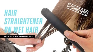 Hairbusters: Straightener On Wet Hair