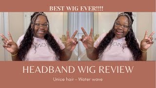 Affordable Headband Wig Review : My Honest Opinion! | Ft Unice Water Wave