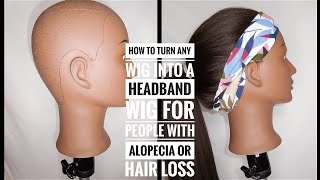 How To Turn Any Wig Into A Headband Wig For People With Alopecia Or Hair Loss