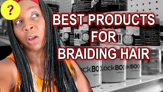 What Product Is Good For Braiding Hair? | Ask A Professional Braider | Discoveringnatural