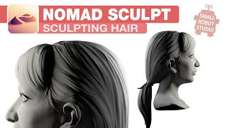 Nomad Sculpt: Sculpting Hair