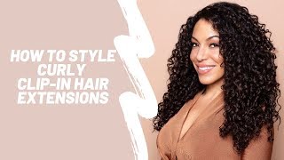 How To Style Curly Clip-In Hair Extensions
