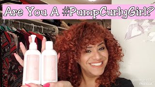 1St Impression Of Pump Hair Care Curly Girl Line With A Tutorial