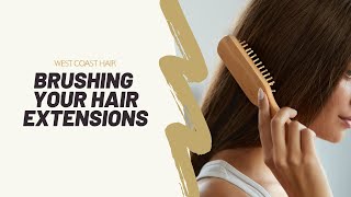 Brushing Your Hair Extensions - Soft Bond Strands™ Hair Extension Care