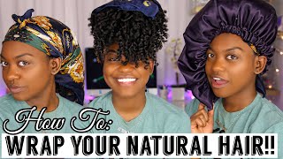 How To Wrap/Preserve Your Natural Hair At Night | All Hair Types & Lengths!