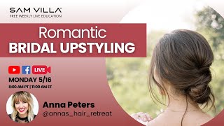 Romantic Bridal Upstyling With Anna Peters