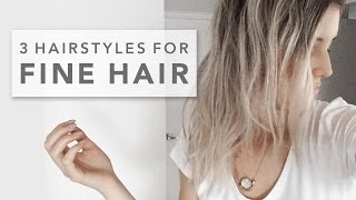 Fine Hair Styles | 3 Hairstyles For Fine Hair