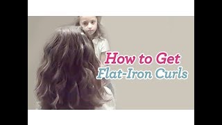 How To Get Flat-Iron Curls | Curly Hair | Cute Girls Hairstyles