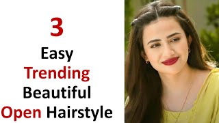 3 Easy Trending Open Hairstyle - Quick & Simple