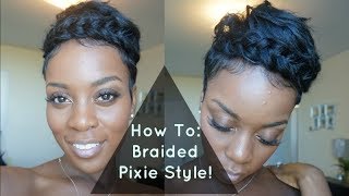 Braided Pixie Style!| Short Hair Tutorial|Short Hair Magic!