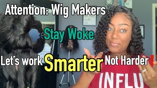 Wig Makers, Time To Pay Attention! Work Smarter Not Harder!