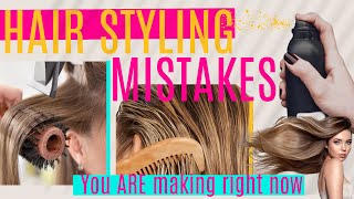 5 Hair Styling Mistakes You Are Making + How To Fix Them!