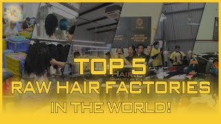Top 5 Raw Hair Factories In 2021 | K Hair Factory