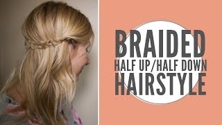 How To:Braided Half Up Half Down Hairstyle