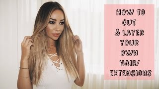 Hair Hack: How To Cut And Layer Your Hair/ Extensions - Lauren Pope